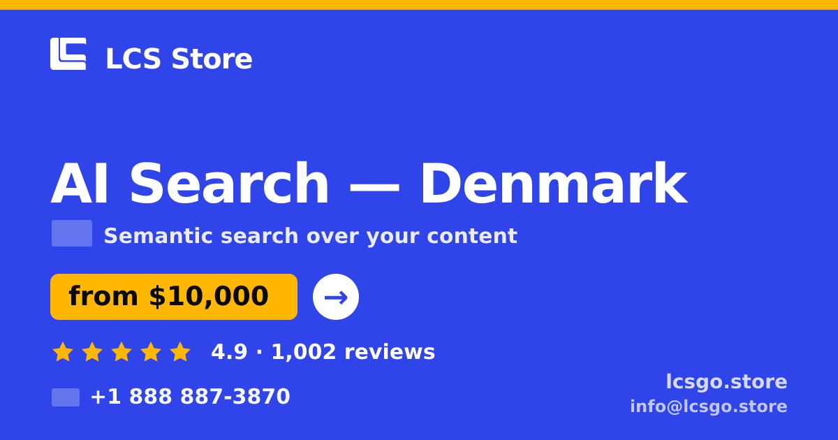 AI Search in Denmark — from $10,000, rated 4.9/5 by 1002 clients. LCS Store.