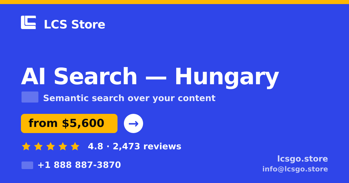 AI Search in Hungary — from $5,600, rated 4.8/5 by 2473 clients. LCS Store.