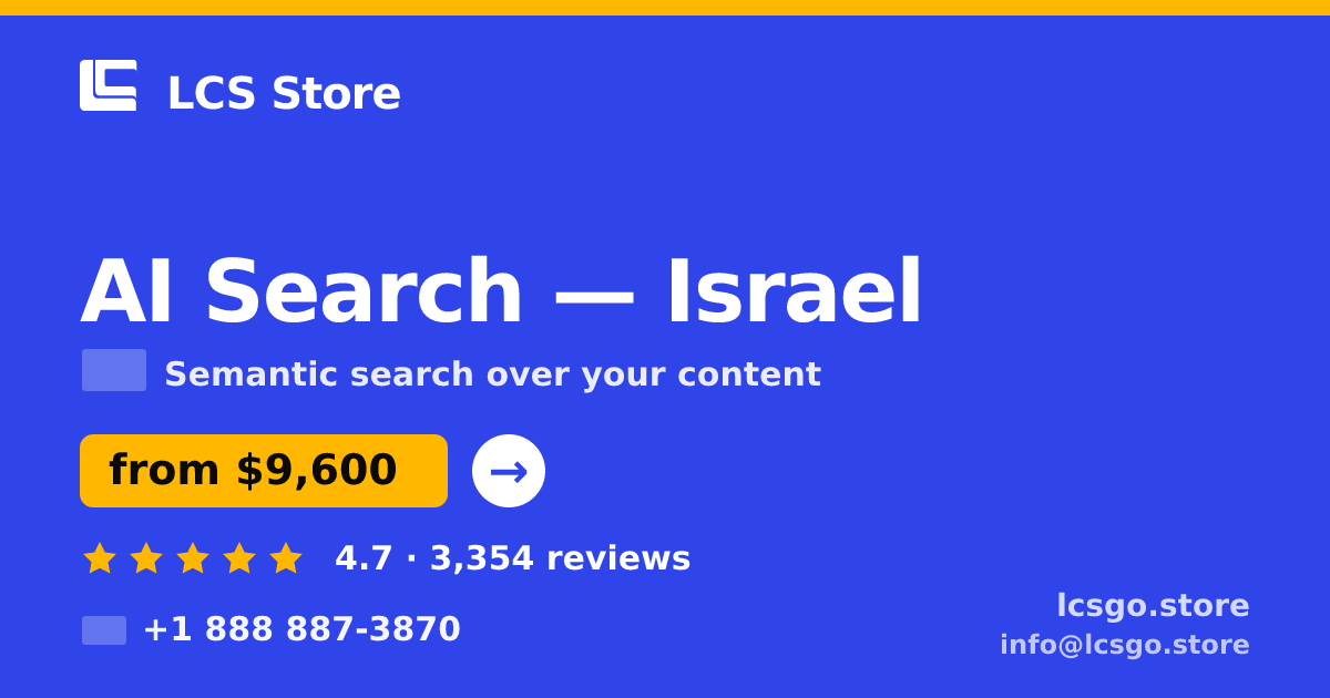 AI Search in Israel — from $9,600, rated 4.7/5 by 3354 clients. LCS Store.