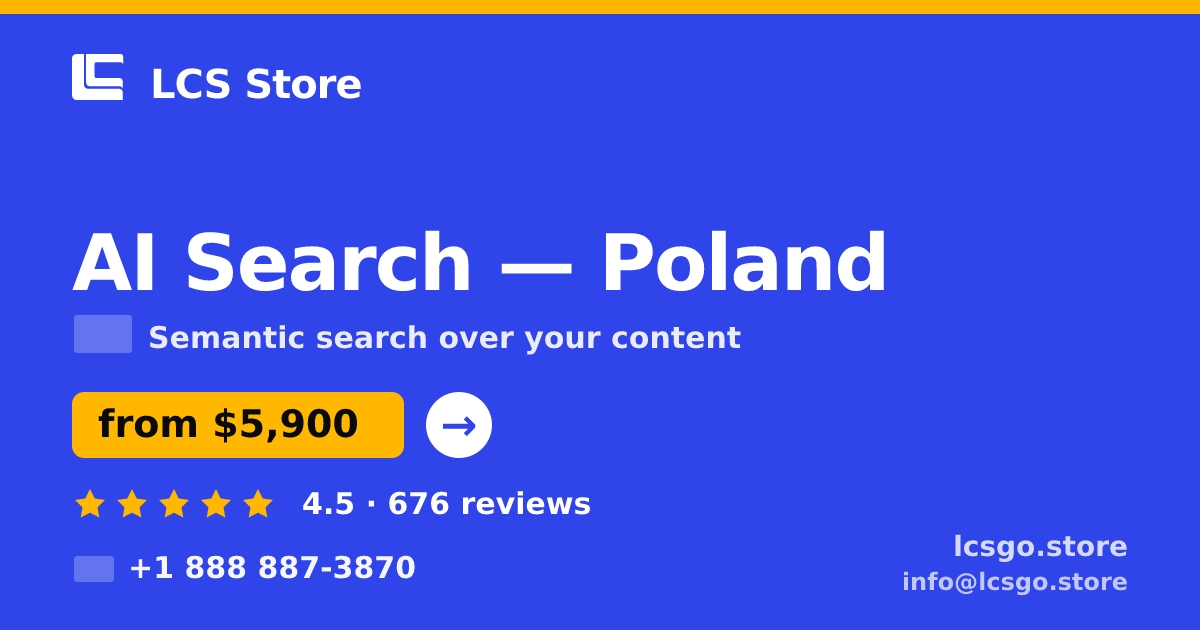 AI Search in Poland — from $5,900, rated 4.5/5 by 676 clients. LCS Store.