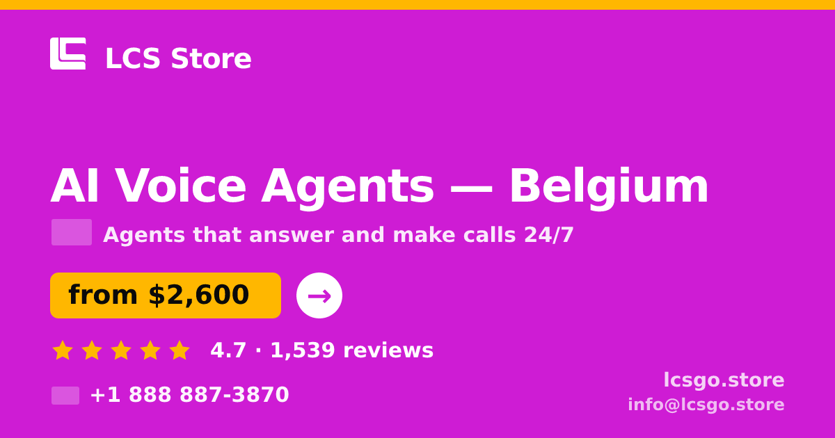 AI Voice Agents in Belgium — from $2,600/mo, rated 4.7/5 by 1539 clients. LCS Store.