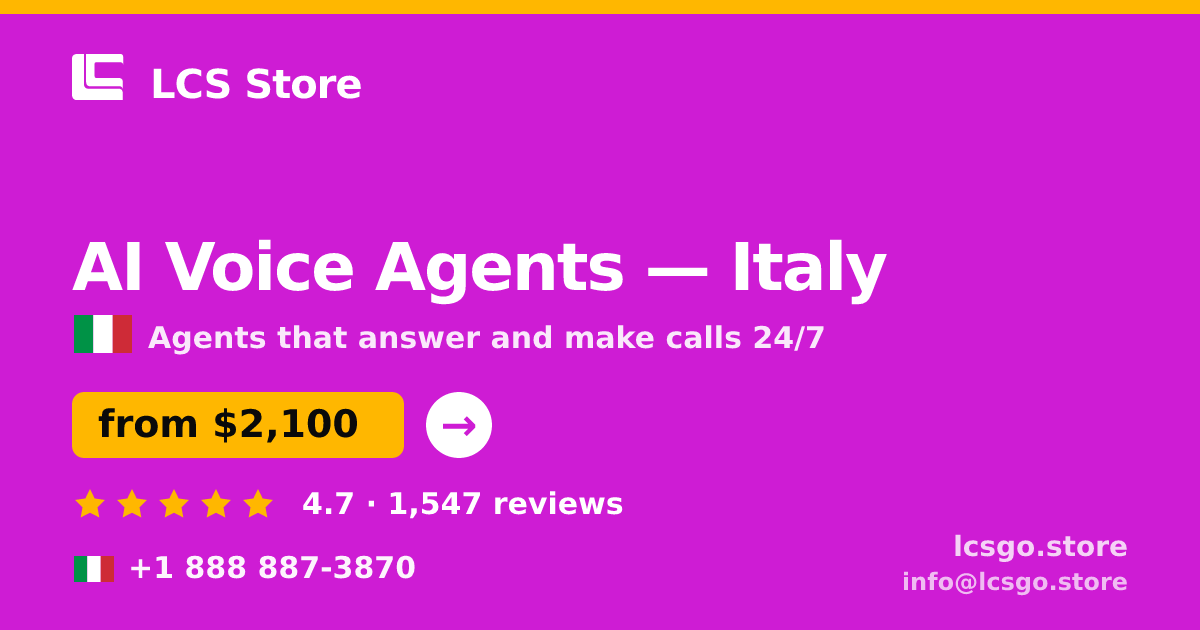 AI Voice Agents in Italy — from $2,100/mo, rated 4.7/5 by 1547 clients. LCS Store.