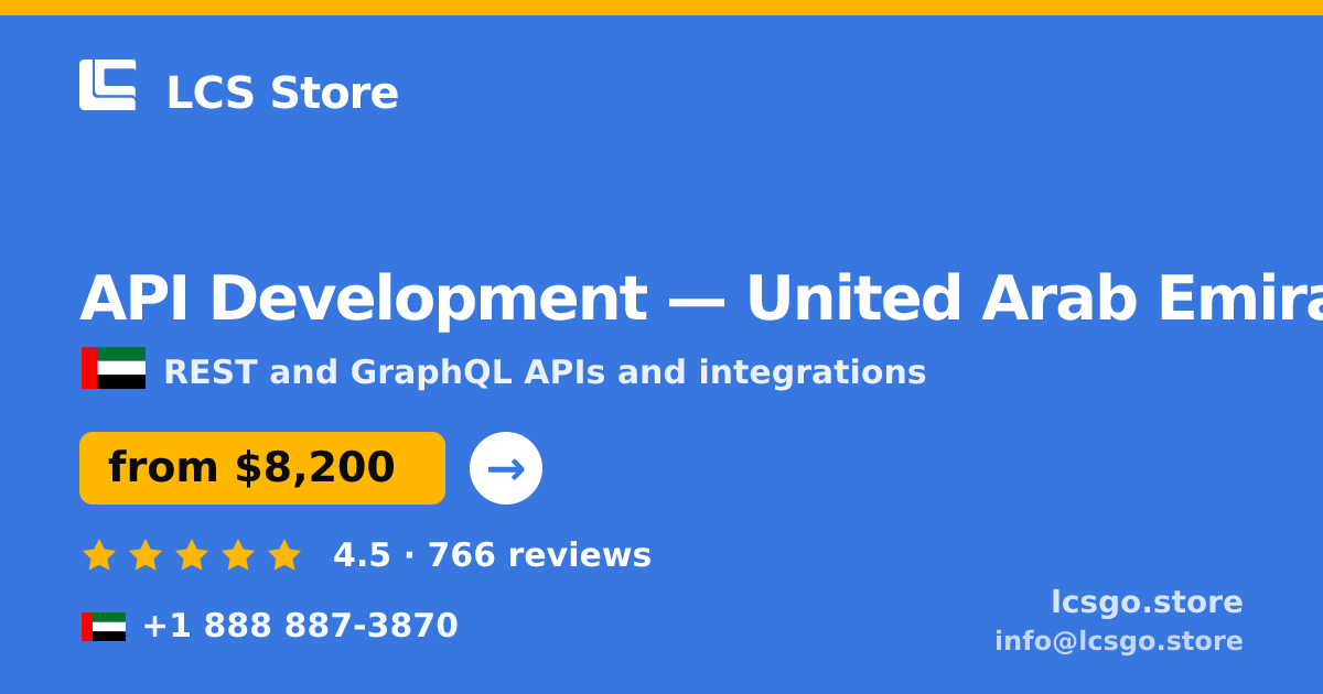 API Development in United Arab Emirates — from $8,200, rated 4.5/5 by 766 clients. LCS Store.