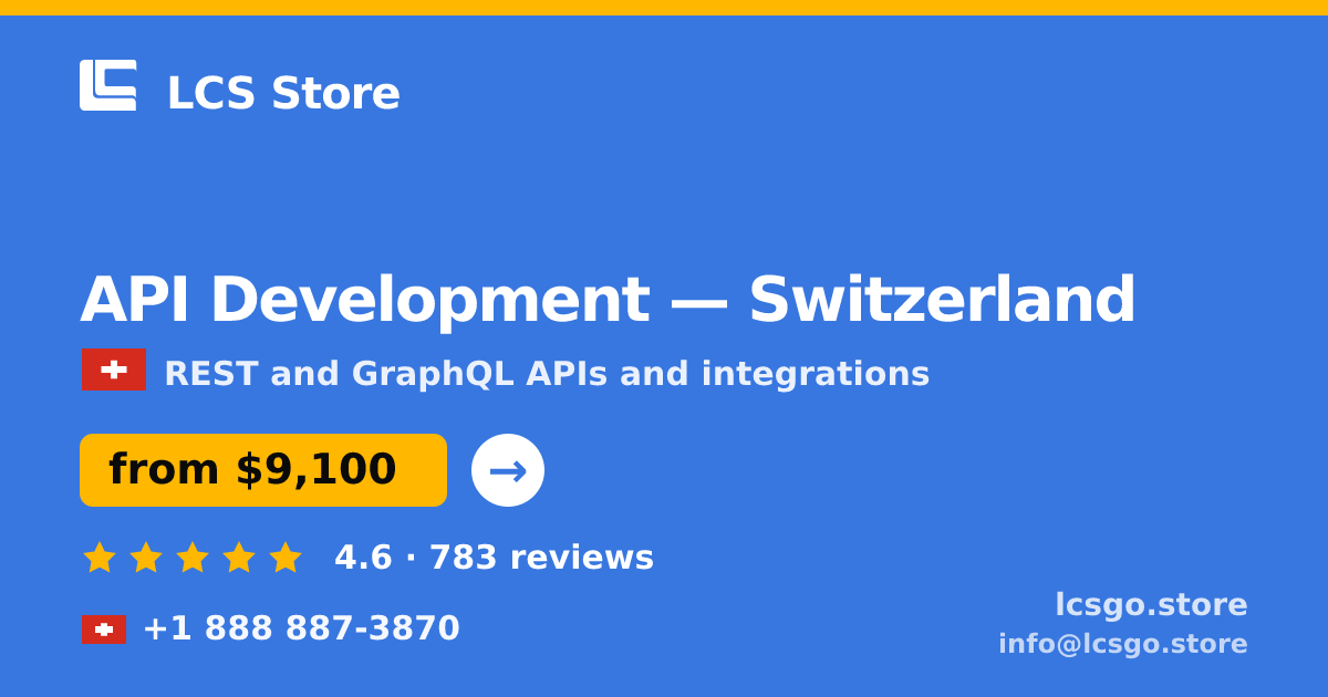 API Development in Switzerland — from $9,100, rated 4.6/5 by 783 clients. LCS Store.