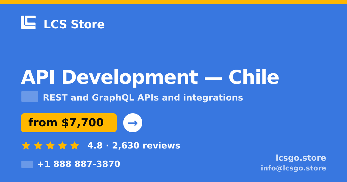 API Development in Chile — from $7,700, rated 4.8/5 by 2630 clients. LCS Store.