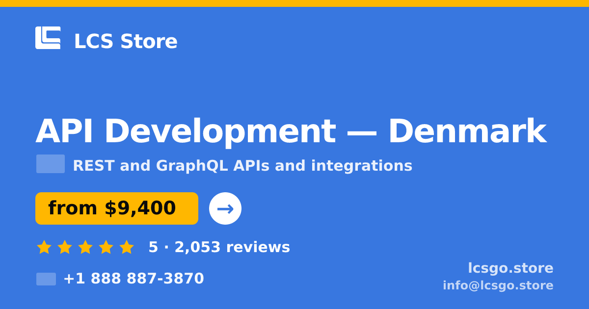API Development in Denmark — from $9,400, rated 5/5 by 2053 clients. LCS Store.