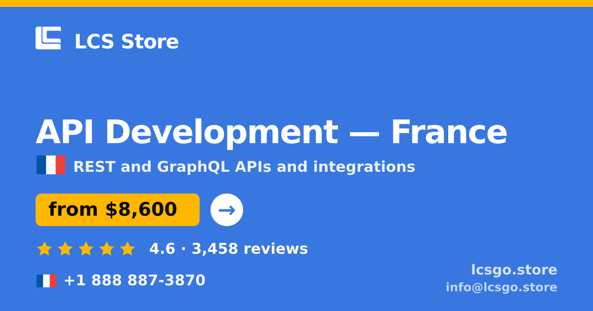API Development in France — from $8,600, rated 4.6/5 by 3458 clients. LCS Store.