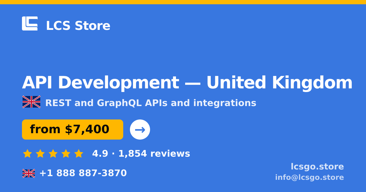 API Development in United Kingdom — from $7,400, rated 4.9/5 by 1854 clients. LCS Store.