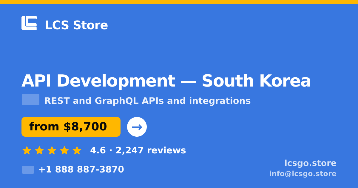 API Development in South Korea — from $8,700, rated 4.6/5 by 2247 clients. LCS Store.