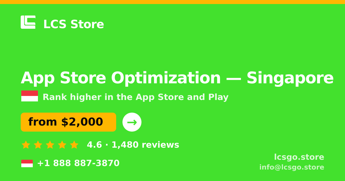 App Store Optimization in Singapore — from $2,000/mo, rated 4.6/5 by 1480 clients. LCS Store.
