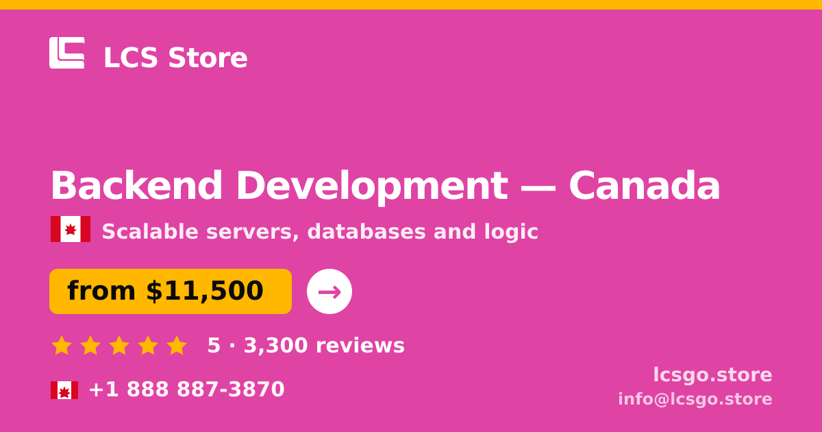 Backend Development in Canada — from $11,500, rated 5/5 by 3300 clients. LCS Store.