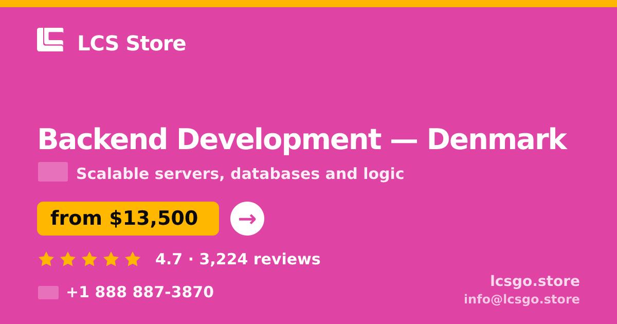 Backend Development in Denmark — from $13,500, rated 4.7/5 by 3224 clients. LCS Store.