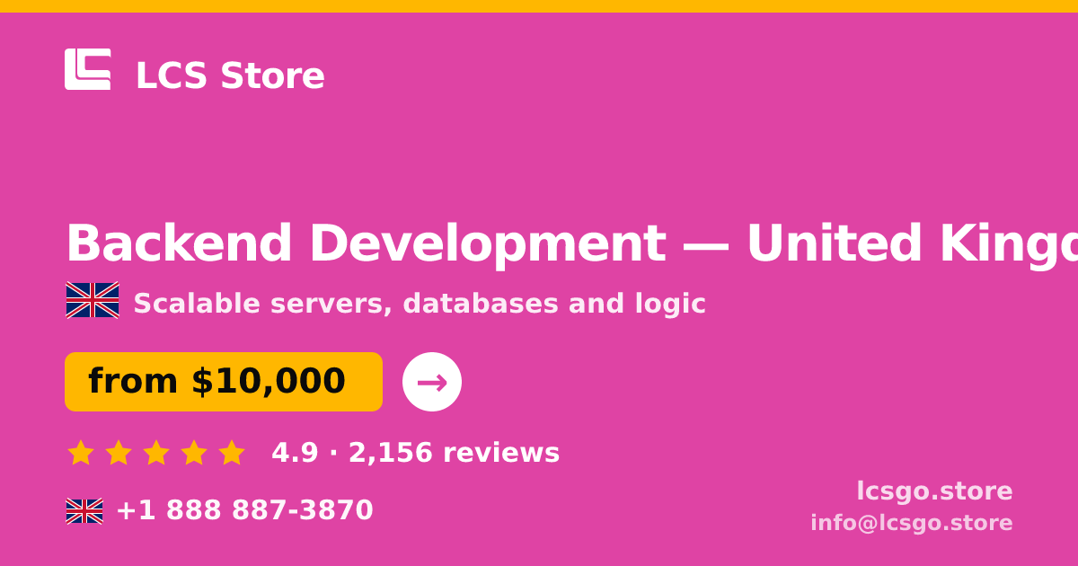Backend Development in United Kingdom — from $10,000, rated 4.9/5 by 2156 clients. LCS Store.