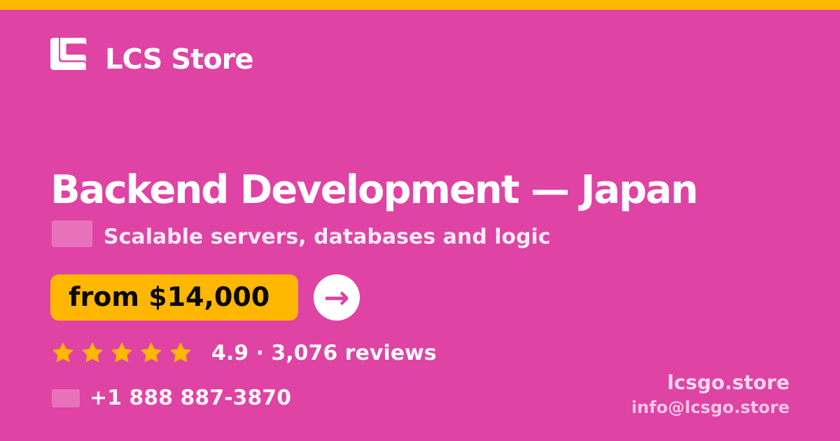 Backend Development in Japan — from $14,000, rated 4.9/5 by 3076 clients. LCS Store.