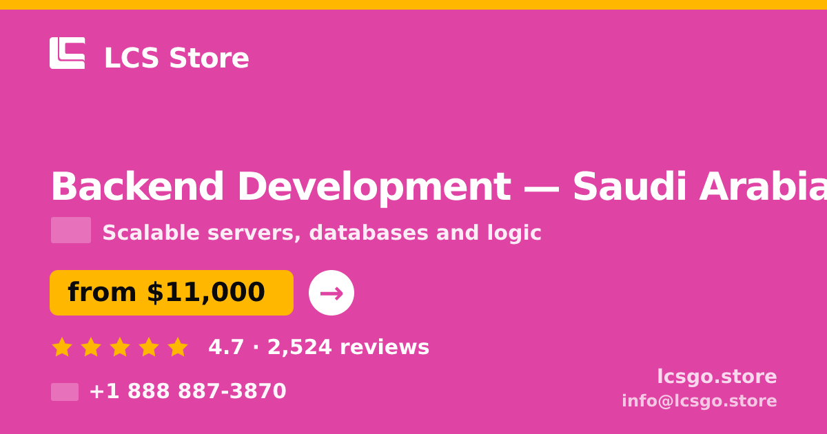 Backend Development in Saudi Arabia — from $11,000, rated 4.7/5 by 2524 clients. LCS Store.