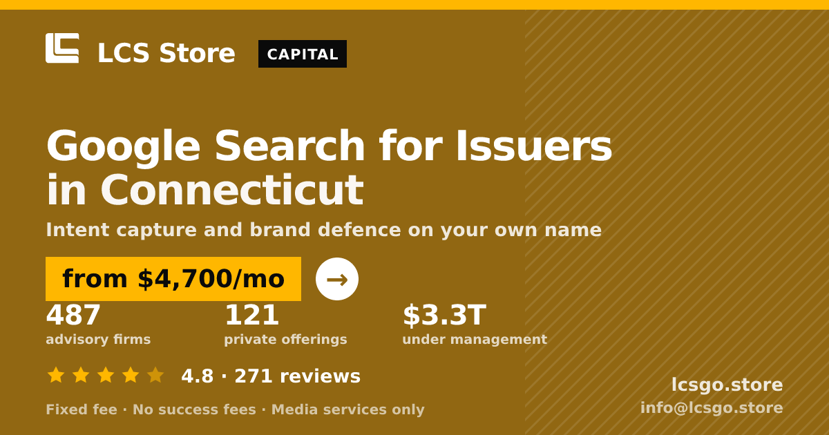 Google Search for Issuers in Connecticut — from $4,700/mo, rated 4.8/5 across 271 reviews. LCS Store.