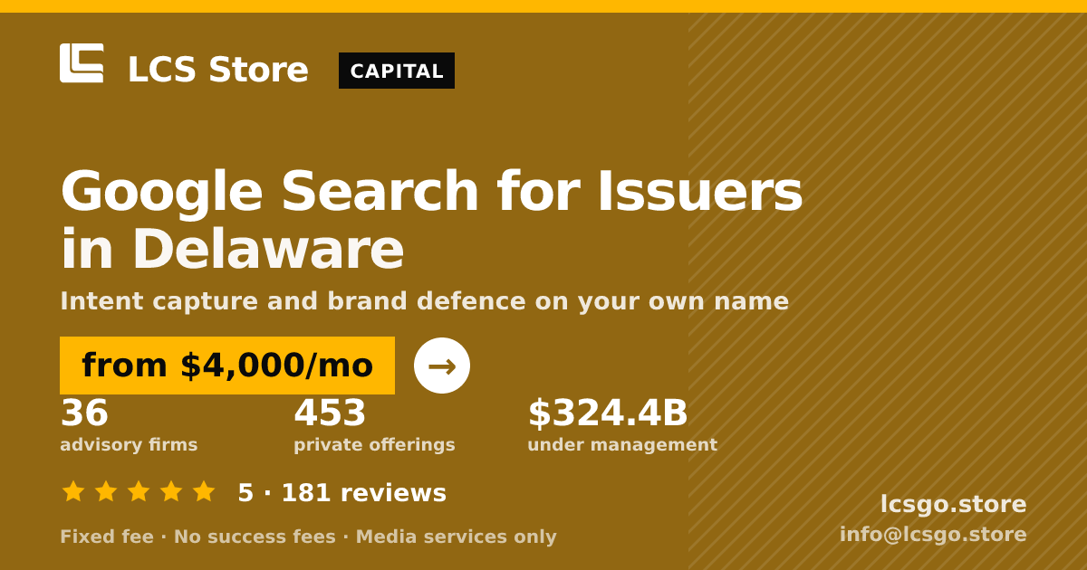 Google Search for Issuers in Delaware — from $4,000/mo, rated 5/5 across 181 reviews. LCS Store.