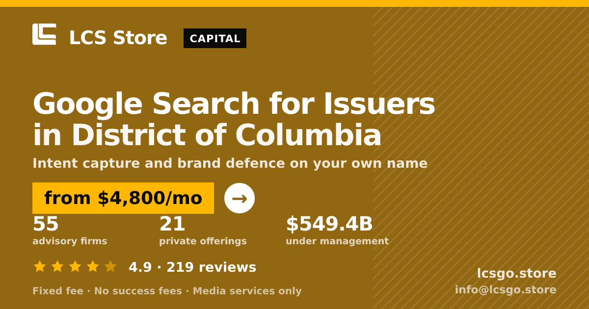Google Search for Issuers in District of Columbia — from $4,800/mo, rated 4.9/5 across 219 reviews. LCS Store.