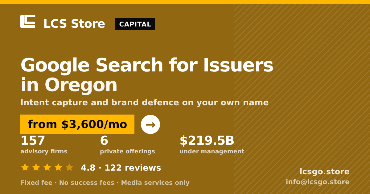 Google Search for Issuers in Oregon — from $3,600/mo, rated 4.8/5 across 122 reviews. LCS Store.