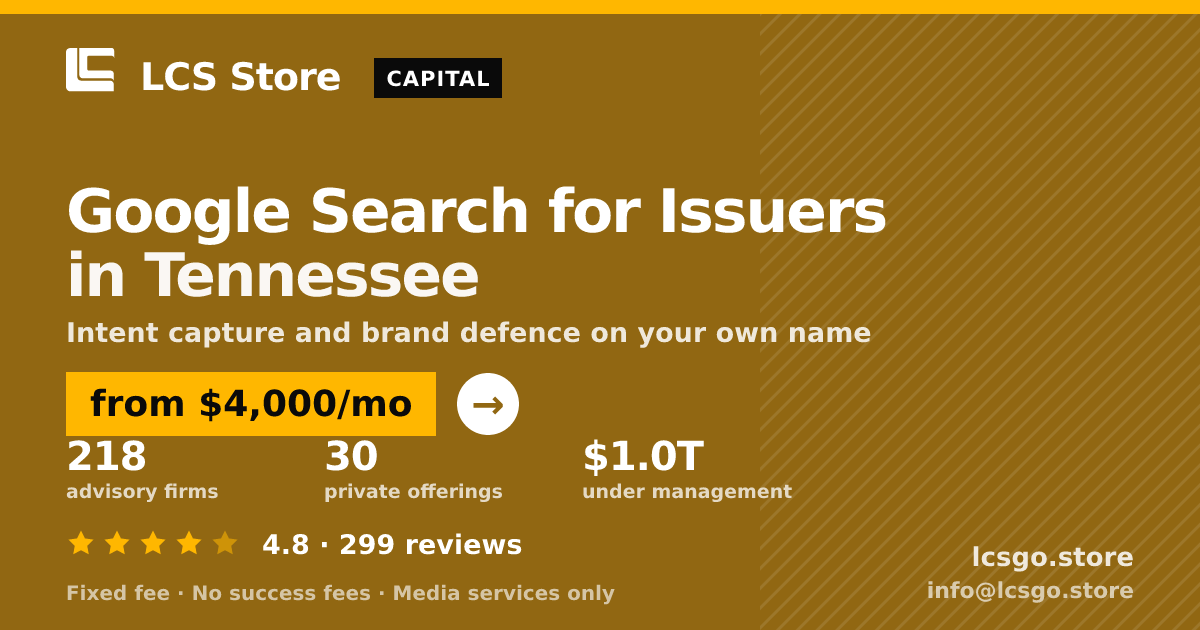 Google Search for Issuers in Tennessee — from $4,000/mo, rated 4.8/5 across 299 reviews. LCS Store.