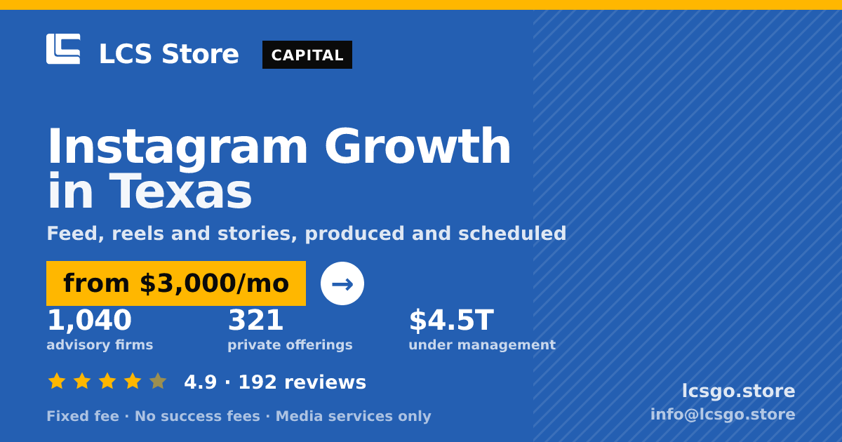 Instagram Growth in Texas — from $3,000/mo, rated 4.9/5 across 192 reviews. LCS Store.