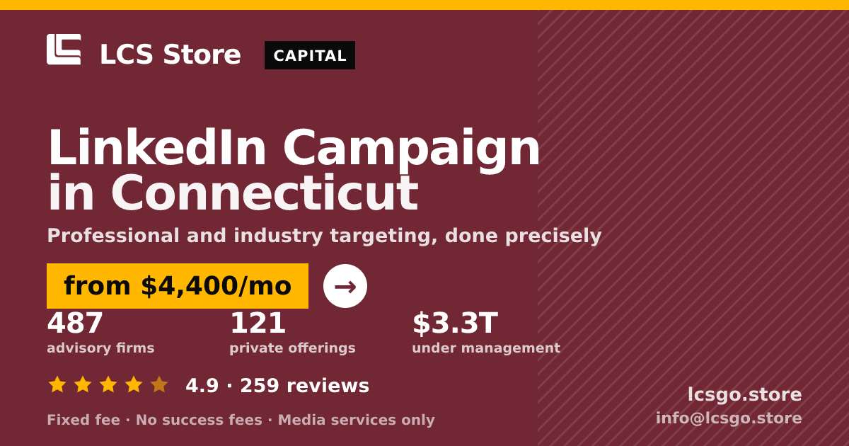LinkedIn Campaign in Connecticut — from $4,400/mo, rated 4.9/5 across 259 reviews. LCS Store.