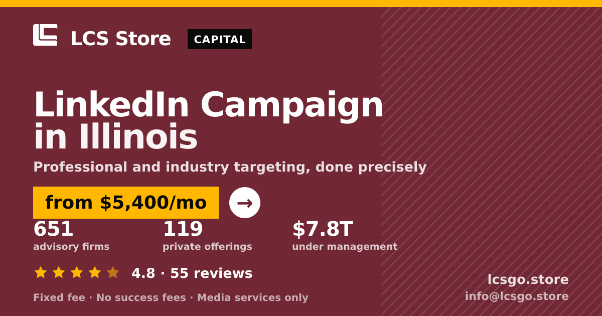 LinkedIn Campaign in Illinois — from $5,400/mo, rated 4.8/5 across 55 reviews. LCS Store.