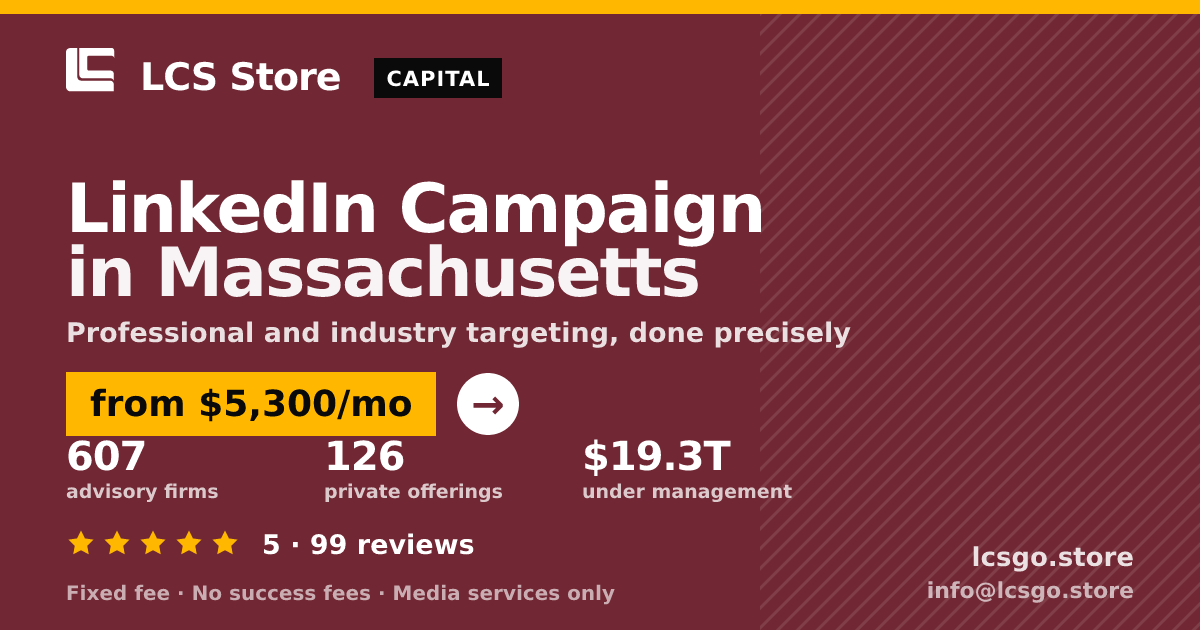 LinkedIn Campaign in Massachusetts — from $5,300/mo, rated 5/5 across 99 reviews. LCS Store.