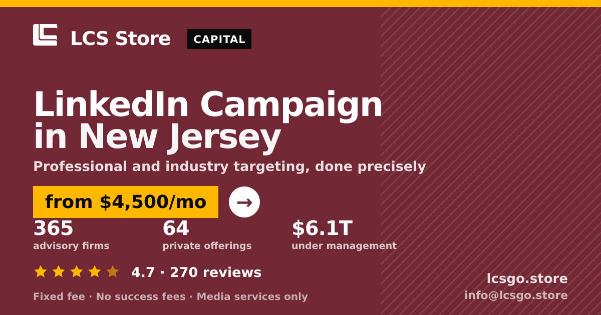 LinkedIn Campaign in New Jersey — from $4,500/mo, rated 4.7/5 across 270 reviews. LCS Store.