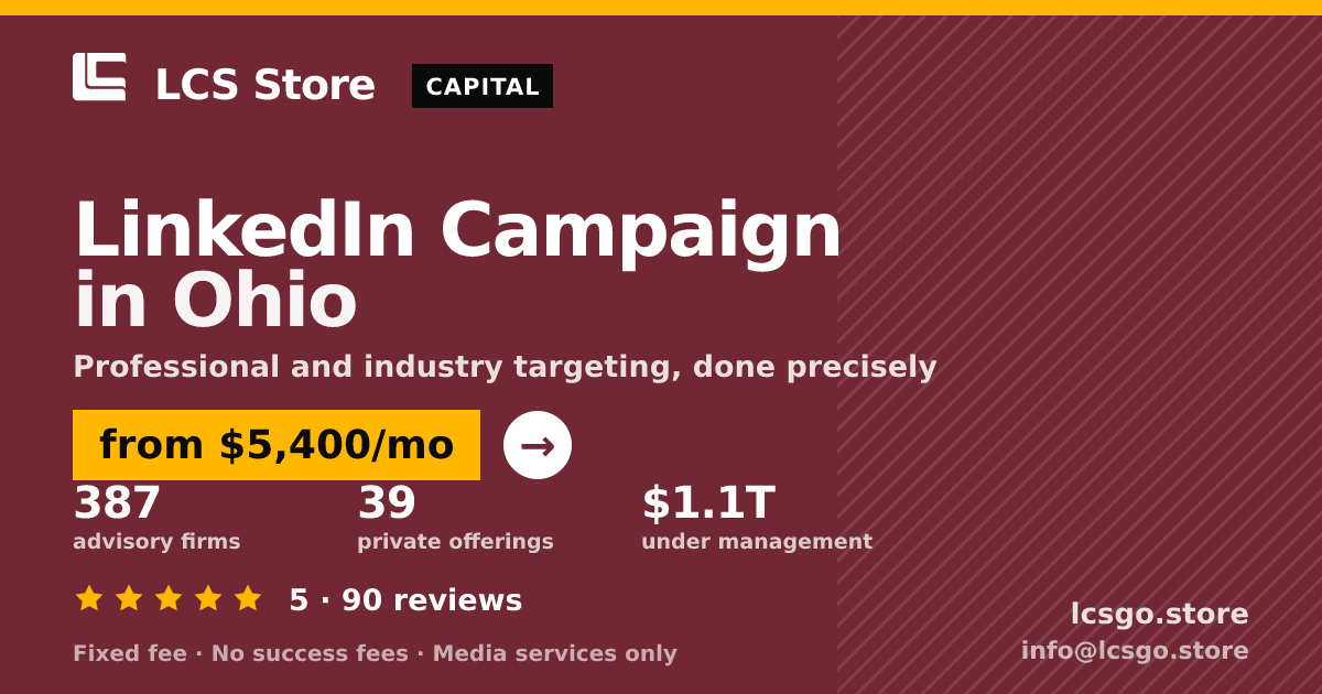LinkedIn Campaign in Ohio — from $5,400/mo, rated 5/5 across 90 reviews. LCS Store.