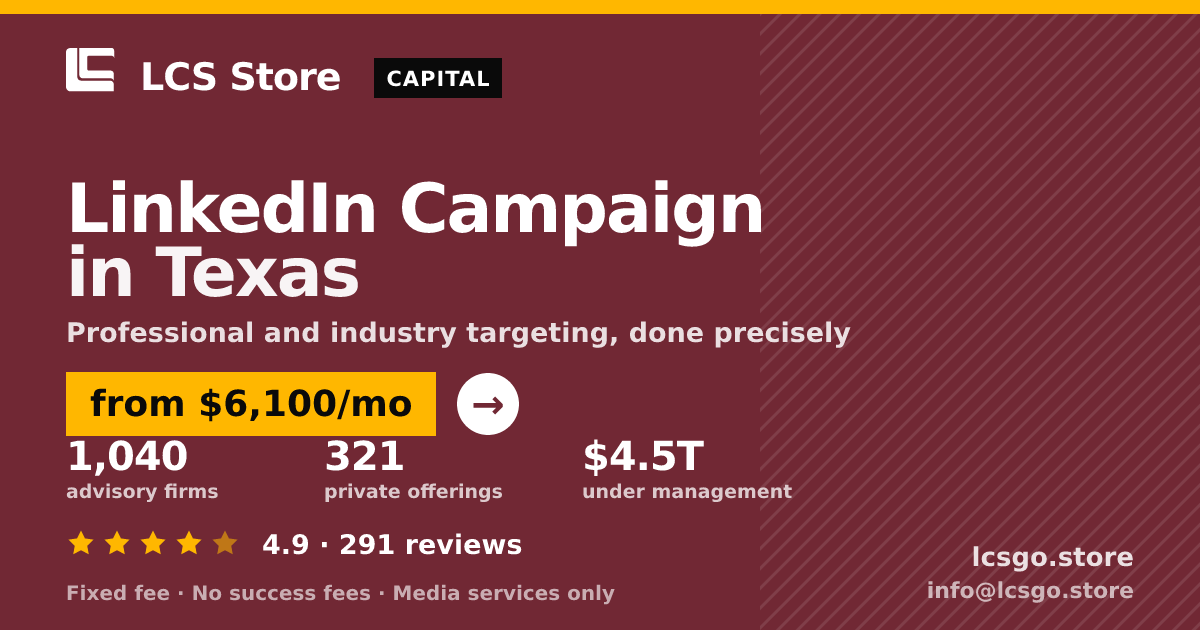 LinkedIn Campaign in Texas — from $6,100/mo, rated 4.9/5 across 291 reviews. LCS Store.