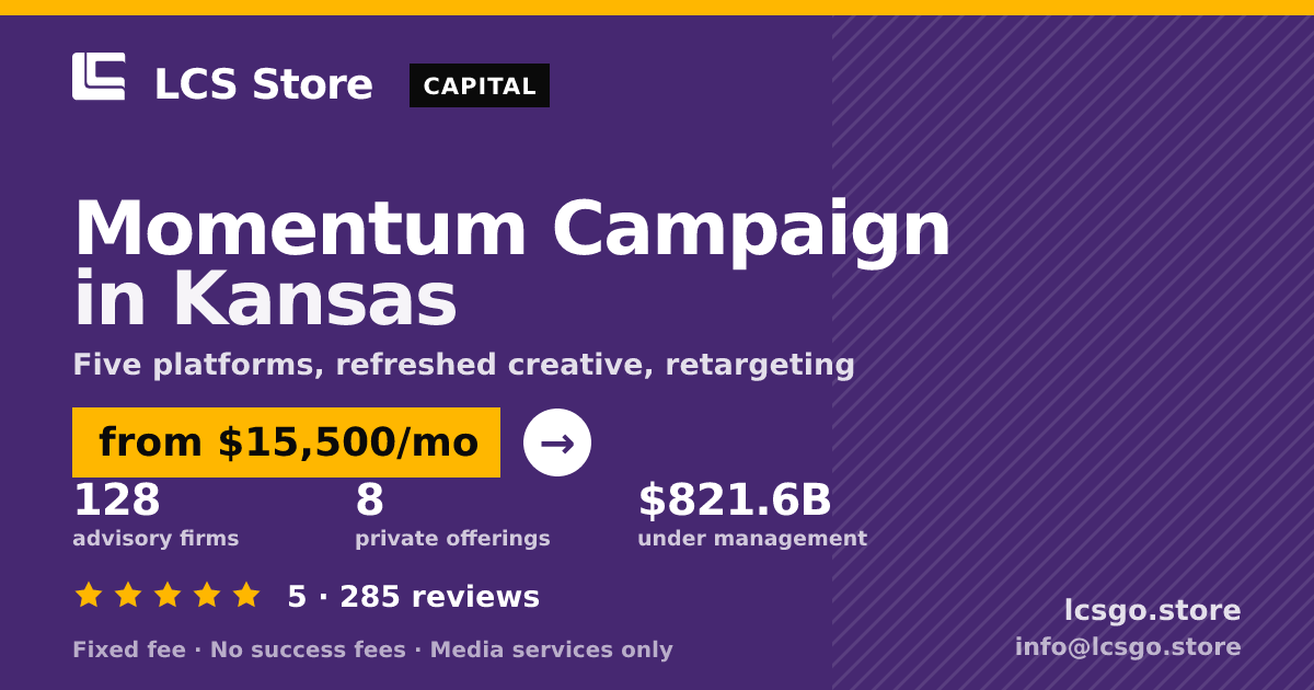 Momentum Campaign in Kansas — from $15,500/mo, rated 5/5 across 285 reviews. LCS Store.