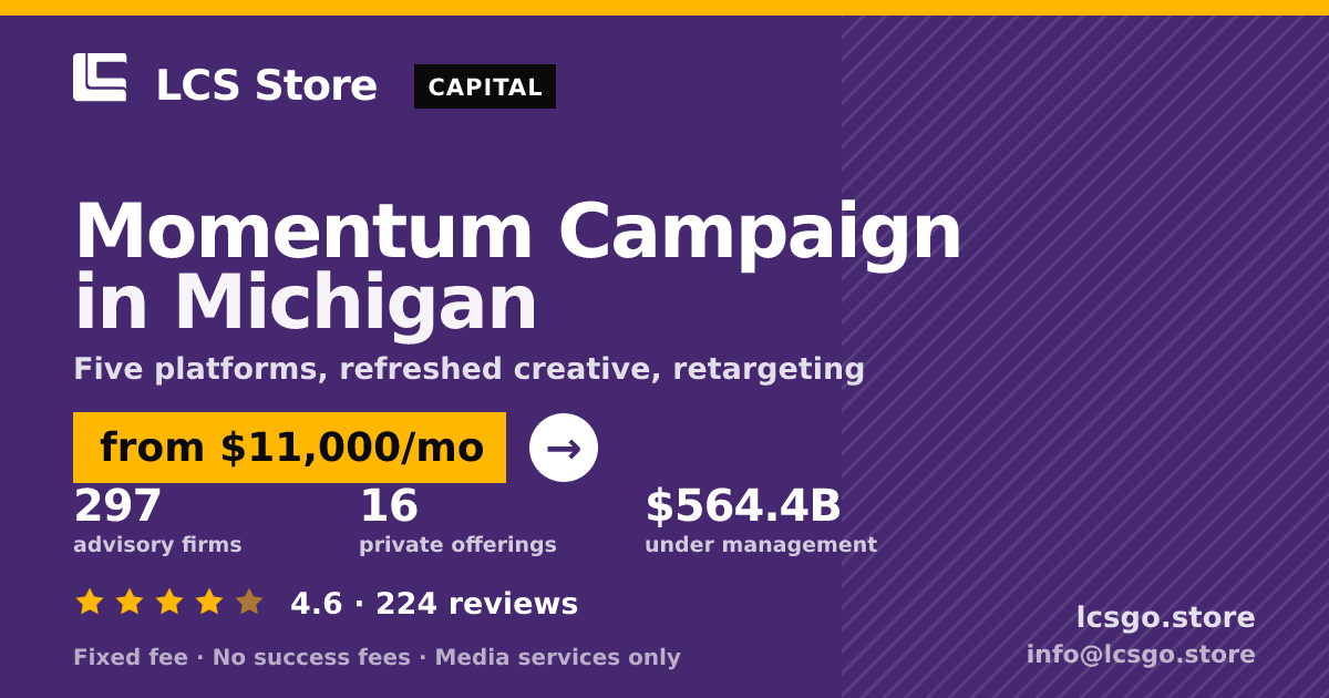 Momentum Campaign in Michigan — from $11,000/mo, rated 4.6/5 across 224 reviews. LCS Store.