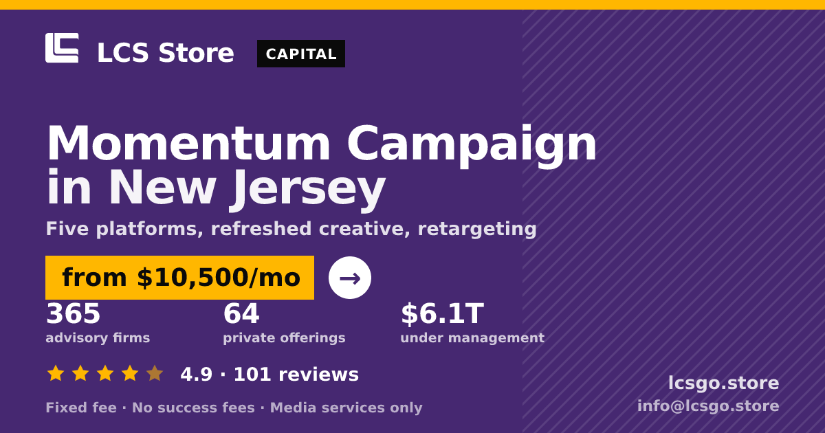Momentum Campaign in New Jersey — from $10,500/mo, rated 4.9/5 across 101 reviews. LCS Store.
