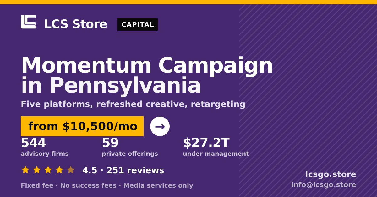 Momentum Campaign in Pennsylvania — from $10,500/mo, rated 4.5/5 across 251 reviews. LCS Store.