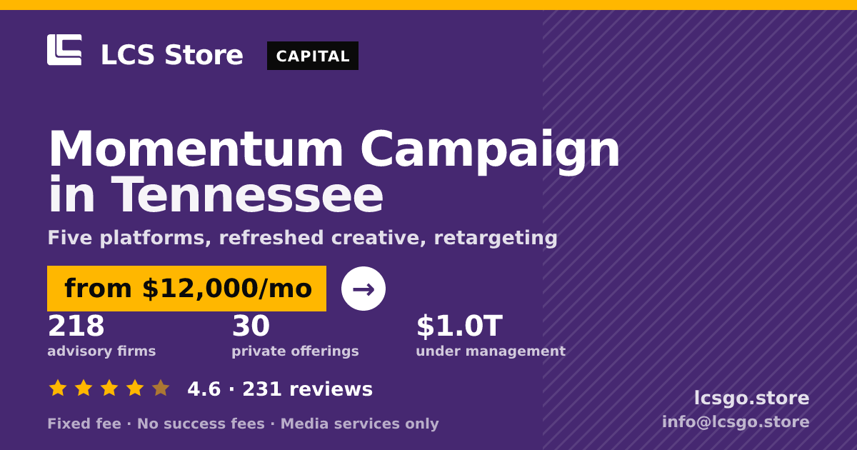 Momentum Campaign in Tennessee — from $12,000/mo, rated 4.6/5 across 231 reviews. LCS Store.