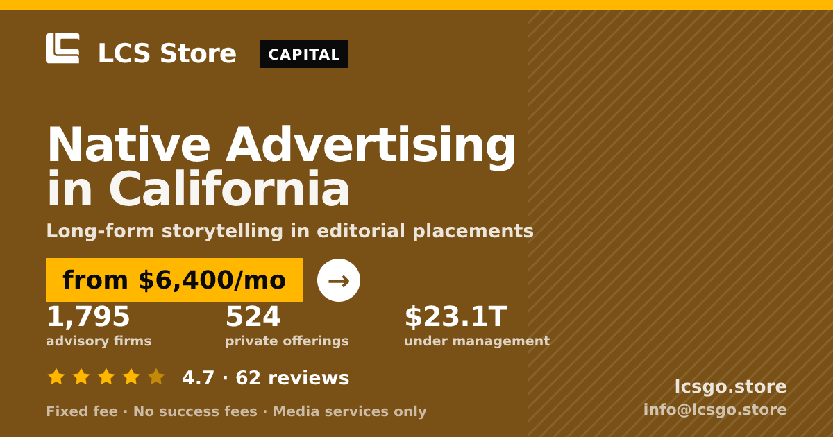 Native Advertising in California — from $6,400/mo, rated 4.7/5 across 62 reviews. LCS Store.