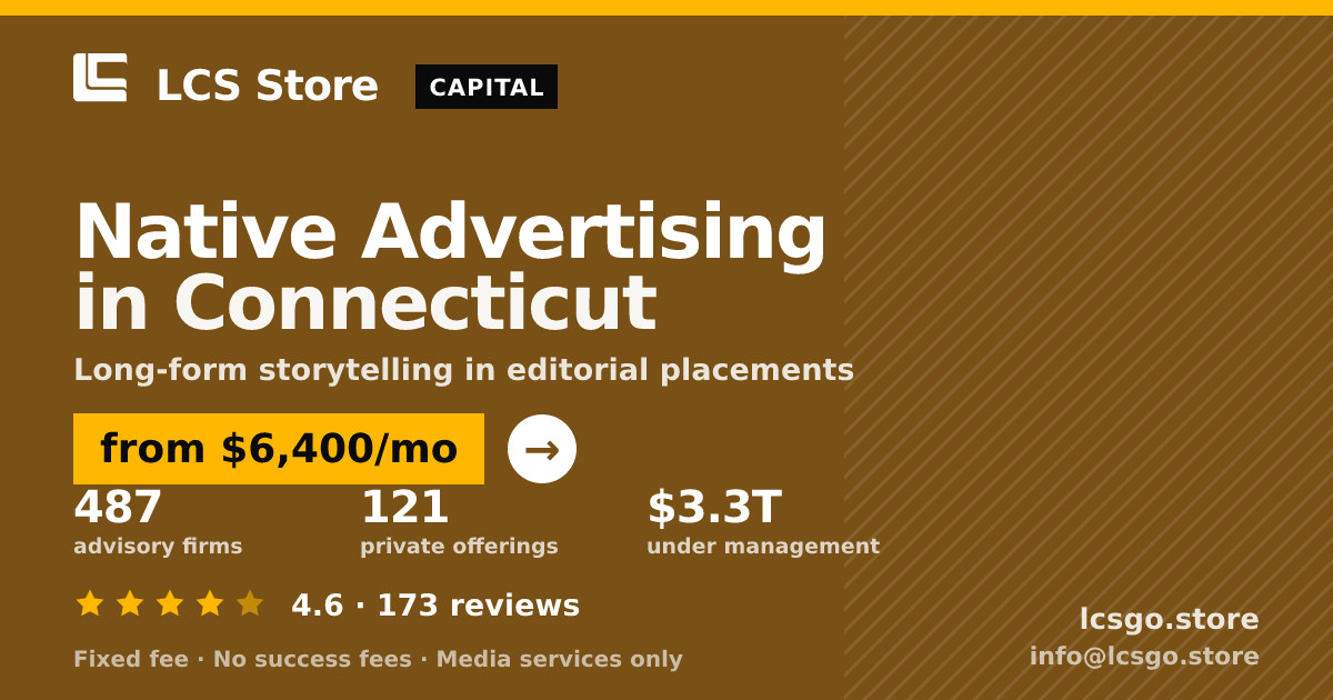 Native Advertising in Connecticut — from $6,400/mo, rated 4.6/5 across 173 reviews. LCS Store.
