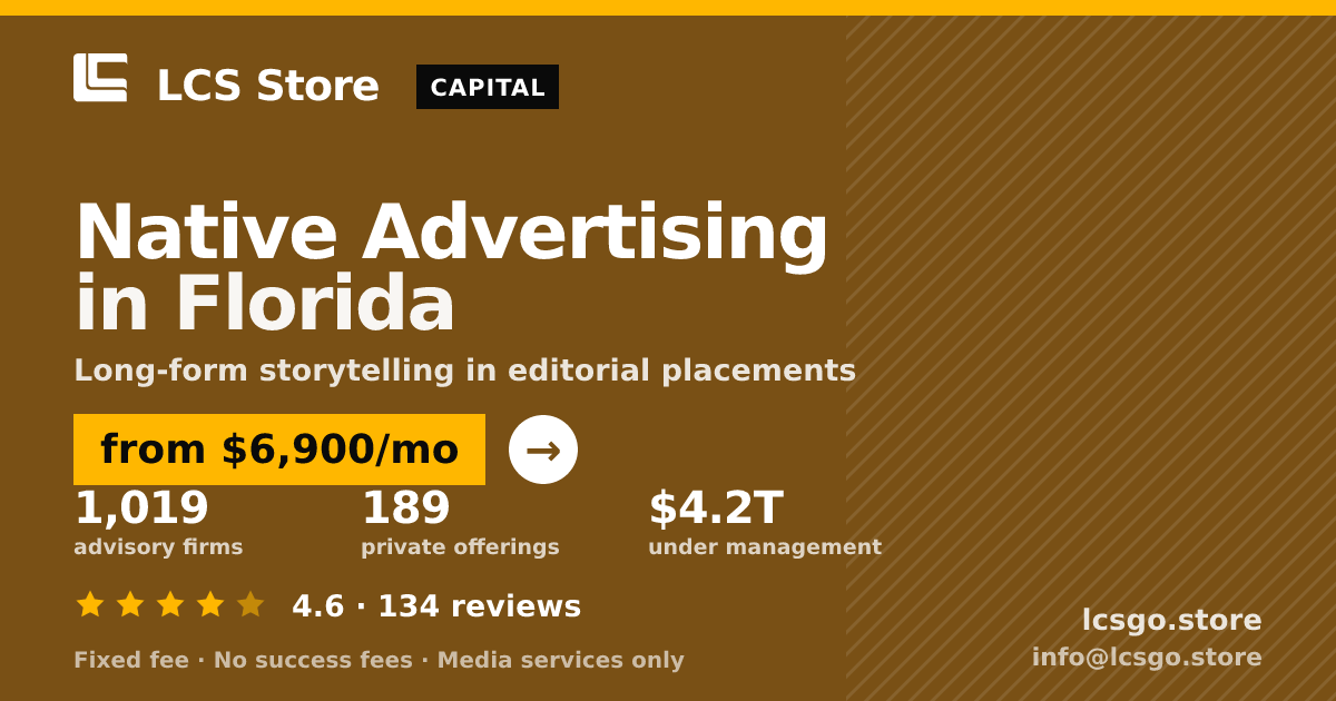Native Advertising in Florida — from $6,900/mo, rated 4.6/5 across 134 reviews. LCS Store.