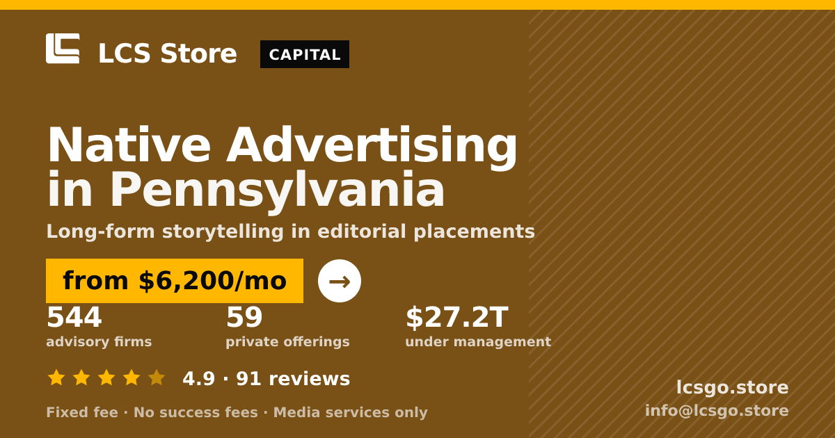 Native Advertising in Pennsylvania — from $6,200/mo, rated 4.9/5 across 91 reviews. LCS Store.