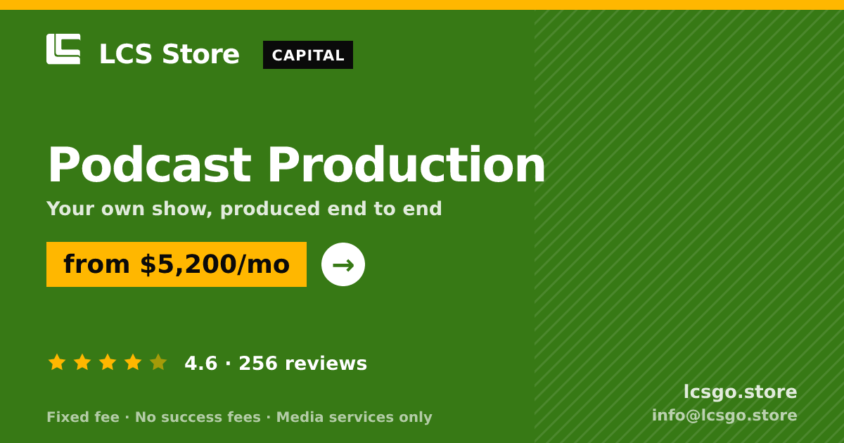 Podcast Production — from $5,200/mo, rated 4.6/5 across 256 reviews. LCS Store.