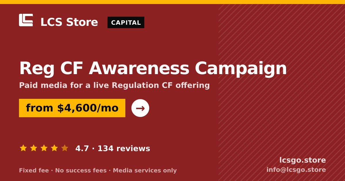 Reg CF Awareness Campaign — from $4,600/mo, rated 4.7/5 across 134 reviews. LCS Store.