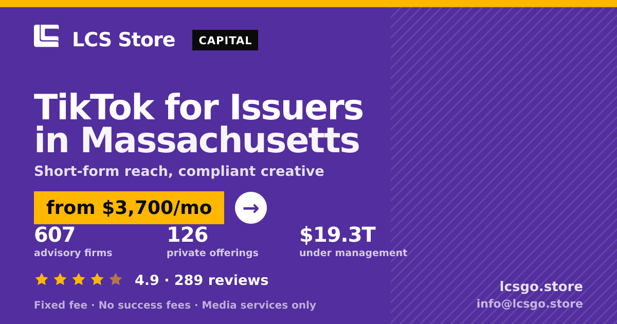 TikTok for Issuers in Massachusetts — from $3,700/mo, rated 4.9/5 across 289 reviews. LCS Store.