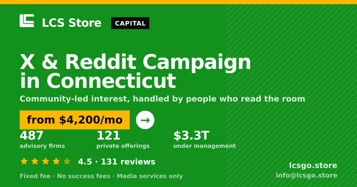 X & Reddit Campaign in Connecticut — from $4,200/mo, rated 4.5/5 across 131 reviews. LCS Store.