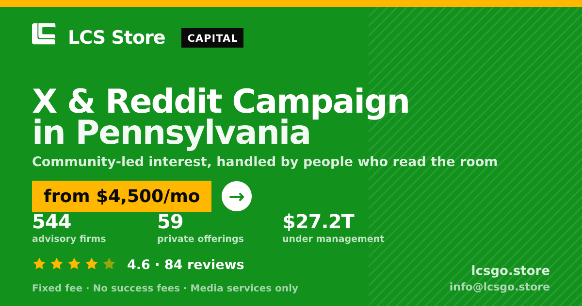 X & Reddit Campaign in Pennsylvania — from $4,500/mo, rated 4.6/5 across 84 reviews. LCS Store.