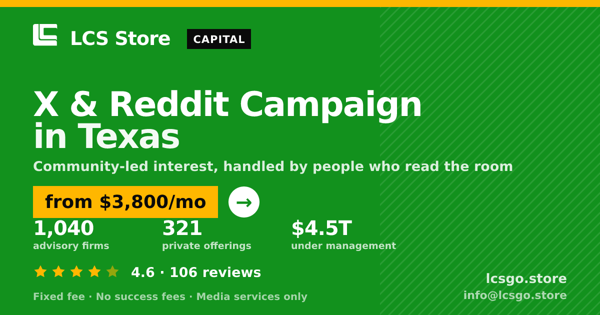 X & Reddit Campaign in Texas — from $3,800/mo, rated 4.6/5 across 106 reviews. LCS Store.