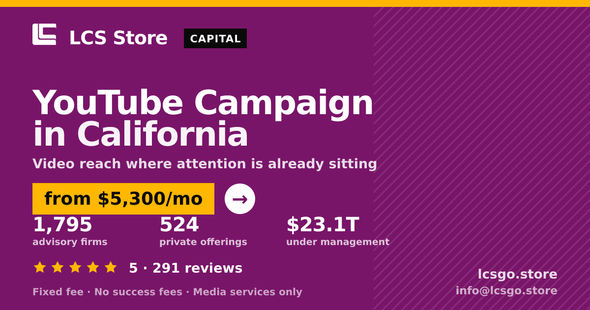 YouTube Campaign in California — from $5,300/mo, rated 5/5 across 291 reviews. LCS Store.
