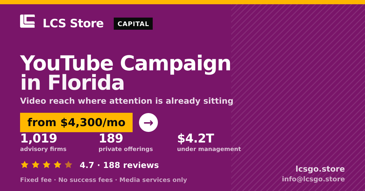 YouTube Campaign in Florida — from $4,300/mo, rated 4.7/5 across 188 reviews. LCS Store.