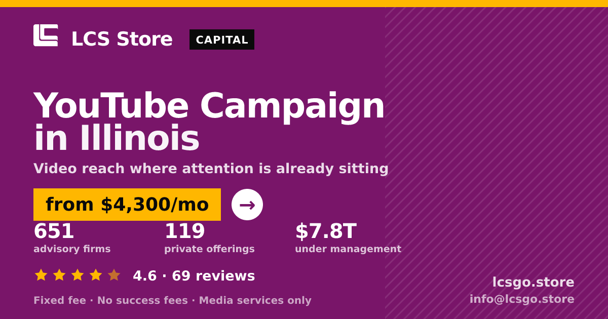 YouTube Campaign in Illinois — from $4,300/mo, rated 4.6/5 across 69 reviews. LCS Store.