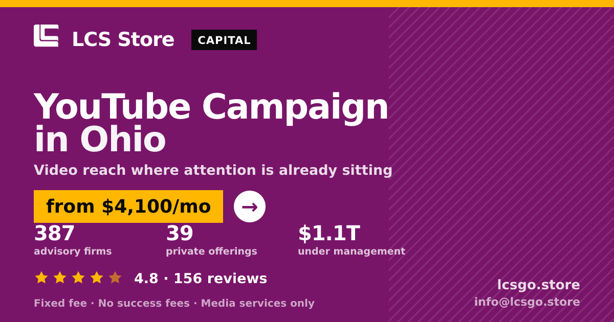 YouTube Campaign in Ohio — from $4,100/mo, rated 4.8/5 across 156 reviews. LCS Store.